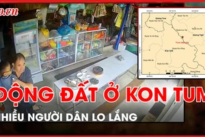 Động đất lớn nhất từ trước đến nay tại Kon Tum, người dân bỏ dở bữa trưa chạy thoát thân