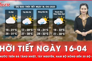 Thời tiết ngày 16-04: Cả nước trên đà tăng nhiệt, Tây Nguyên, Nam Bộ nắng nóng đến 35 độ C 