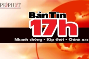 Bản tin 17h: Chi cục Trưởng Chi cục Thi hành án bị khởi tố