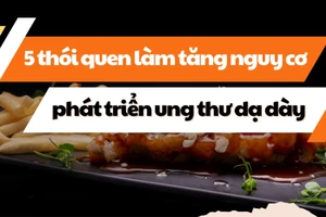 5 thói quen làm tăng nguy cơ phát triển ung thư dạ dày