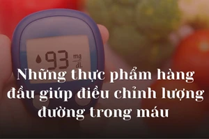 Những thực phẩm hàng đầu giúp điều chỉnh lượng đường trong máu 