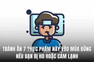 Tránh ăn 7 thực phẩm này vào mùa đông nếu bạn bị ho hoặc cảm lạnh