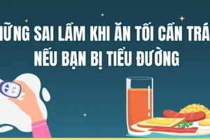 Những sai lầm khi ăn tối cần tránh nếu bạn bị tiểu đường