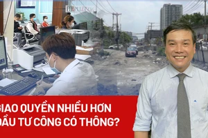 Khơi thông vốn đầu tư công TP.HCM - Kỳ 3: Giao quyền nhiều hơn, đầu tư công có thông?
