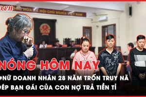 Nóng hôm nay: Nữ doanh nhân lãnh án chung thân sau 28 năm trốn truy nã
