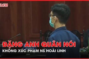Video: Bị cáo Đặng Anh Quân khẳng định không xúc phạm nghệ sĩ Hoài Linh