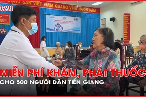 Tiền Giang: 500 người dân khó khăn được thăm khám, phát thuốc miễn phí