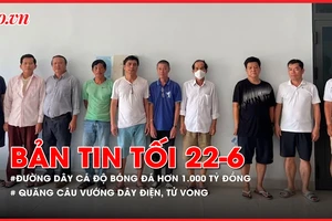 Bản tin tối 22-06: Đường dây cá độ bóng đá hơn 1.000 tỷ đồng mùa EURO; Ukraine gắn tên lửa tầm nhiệt lên xuồng tự sát đối phó Nga