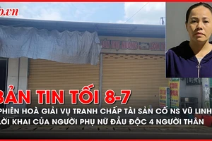 Bản tin tối 8/7: Diễn biến mới vụ tranh chấp tài sản cố NS Vũ Linh; Lời khai nghi can đầu độc người thân bằng Xyanua