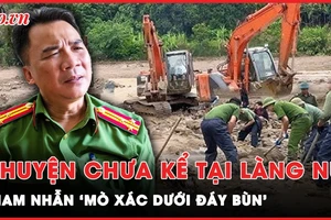 Chuyện chưa kể ở thôn Làng Nủ: Những người lính kham nhẫn ‘mò xác dưới biển bùn’