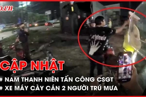 Điểm tin ANTT: Diễn tiến mới nhất vụ nam thanh niên tấn công CSGT