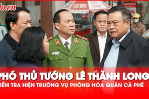 Phó Thủ tướng kiểm tra hiện trường vụ phóng hỏa quán cà phê 11 người chết
