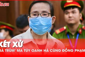 Video: 'Bà trùm' ma túy Oanh Hà cùng 34 đồng phạm hầu tòa