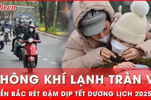 Không khí lạnh liên tiếp tràn xuống, dự báo thời tiết miền Bắc rét đậm, rét hại dịp Tết Dương lịch 2025