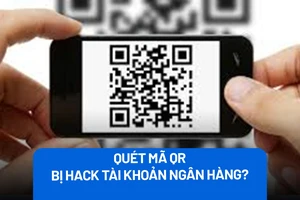 Quét mã QR, tài khoản ngân hàng có bị hack, mất hết tiền?