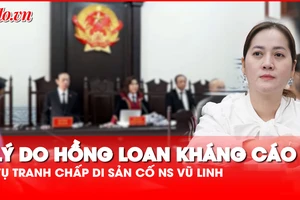 Vì sao Hồng Loan kháng cáo quyết định chia 15% di sản thừa kế cố NS Vũ Linh cho bà Hồng Nhung? 