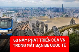 50 năm phát triển và hội nhập của Việt Nam trong mắt bạn bè quốc tế
