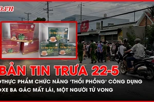 Bản tin trưa 22-5: Hơn 11.000 hộp thực phẩm chức năng ‘thổi phồng’ công dụng; Xe ba gác mất lái tông một phụ nữ tử vong