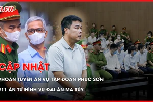 Điểm nóng tố tụng 6-7: Lý do hoãn tuyên án vụ Tập đoàn Phúc Sơn; Tuyên án vụ ma túy do bà trùm Hương 'Mẩu' cầm đầu