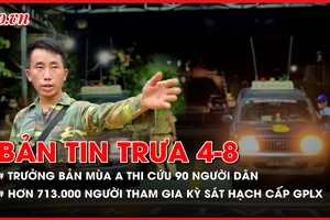 Bản tin trưa 4-8: Thủ tướng chỉ đạo khen thưởng Trưởng bản Mùa A Thi cứu 90 người thoát lũ quét