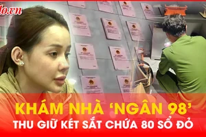 Video: Công an khám nhà ‘Ngân 98’, thu giữ két sắt chứa 80 sổ đỏ và nhiều tài sản giá trị