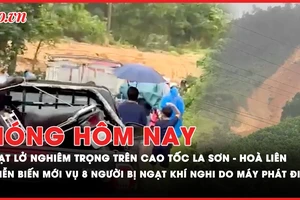Sạt lở nghiêm trọng trên cao tốc La Sơn - Hoà Liên; Diễn biến mới vụ 8 người bị ngạt khí nghi do chạy máy phát điện 