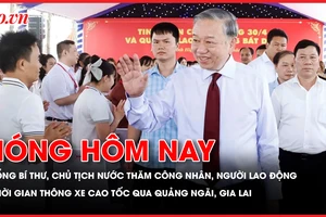 Tổng Bí thư, Chủ tịch nước Tô Lâm thăm công nhân, người lao động tại TP.HCM; Thời gian thông xe cao tốc Bắc Nam qua Quảng Ngãi và Gia Lai