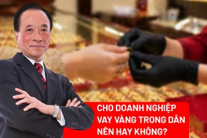 Cho doanh nghiệp trang sức vay vàng trong dân: Nên hay không? 