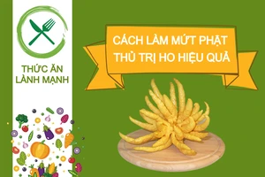 Cách làm mứt phật thủ giúp trị ho hiệu quả