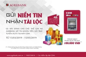 Cùng Agribank “Gửi niềm tin, nhận tài lộc”