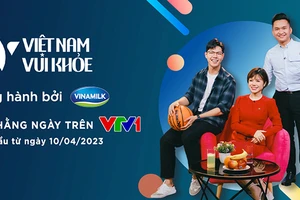 'Việt Nam Vui Khỏe': chương trình đặc biệt của VTV và Vinamilk chính thức lên sóng