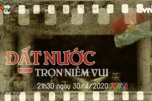 VTV với chương trình đặc biệt 30-4 Đất nước trọn niềm vui