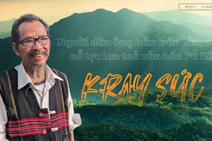 Kray Sức bán trâu làm vốn, nỗ lực lan toả văn hóa Pa Kô