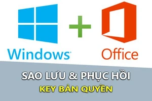 Cách sao lưu, phục hồi bản quyền Windows và Office