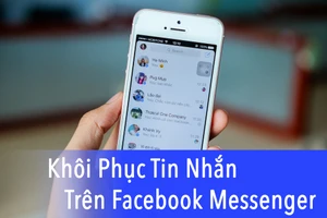 Cách khôi phục tin nhắn trên Facebook Messenger