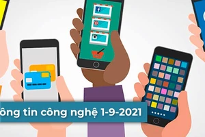 4 thông tin công nghệ đáng chú ý trong ngày 1-9-2021