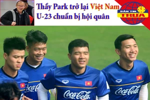 Thầy Park trở lại, U-23 Việt Nam vào chiến dịch U-23 châu Á