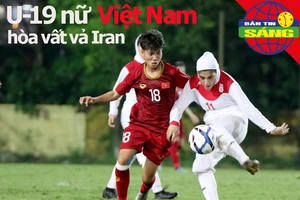 U-19 nữ Việt Nam hòa vất vả Iran, Tài Em đối đầu cựu sao Raul