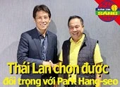 Thái Lan tìm được đối trọng với thầy Park; Djokovic thắng lớn