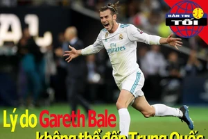 Lý do Bale không thể đến Trung Quốc; Thai-League cũng thua lỗ