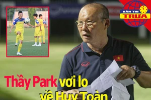Thầy Park vơi lo về Huy Toàn; khi nào Văn Hậu hội quân ĐTVN?