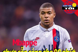 Mbappe chưa sẵn sàng đá 90 phút; Barca và Atletico giải hòa