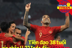 Tiền đạo 38 tuổi gia nhập U-22 Indonesia đấu Việt Nam