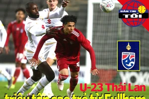 Thái Lan triệu tập sao trẻ từ Fullham; Nữ Việt Nam vào guồng