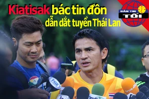 Kiatisak bác bỏ tin đồn; Thái Lan tuyên chiến tại VCK châu Á