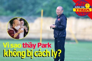 Vì sao thầy Park không bị cách ly? Greenwood bay cao cùng MU