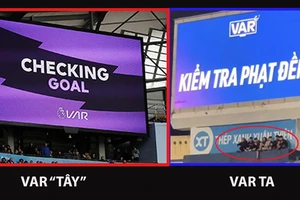 VAR Việt Nam hơn VAR “tây” ở... giám sát