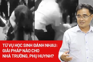 Từ vụ học sinh đánh nhau: Giải pháp nào cho nhà trường, phụ huynh?