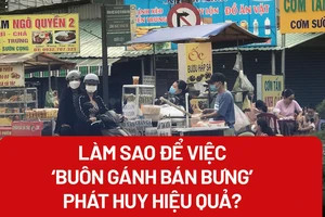Làm sao để việc ‘buôn gánh bán bưng’ phát huy hiệu quả?