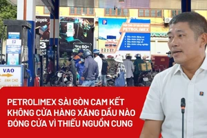 Petrolimex Sài Gòn cam kết không cửa hàng xăng dầu nào đóng cửa vì thiếu nguồn cung